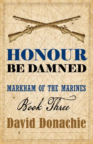 [Markham of the Marines 03] • Honour Be Damned